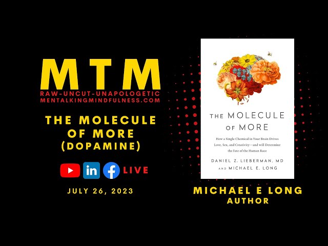 Dopamine - The Molecule of More with author Michael E Long 