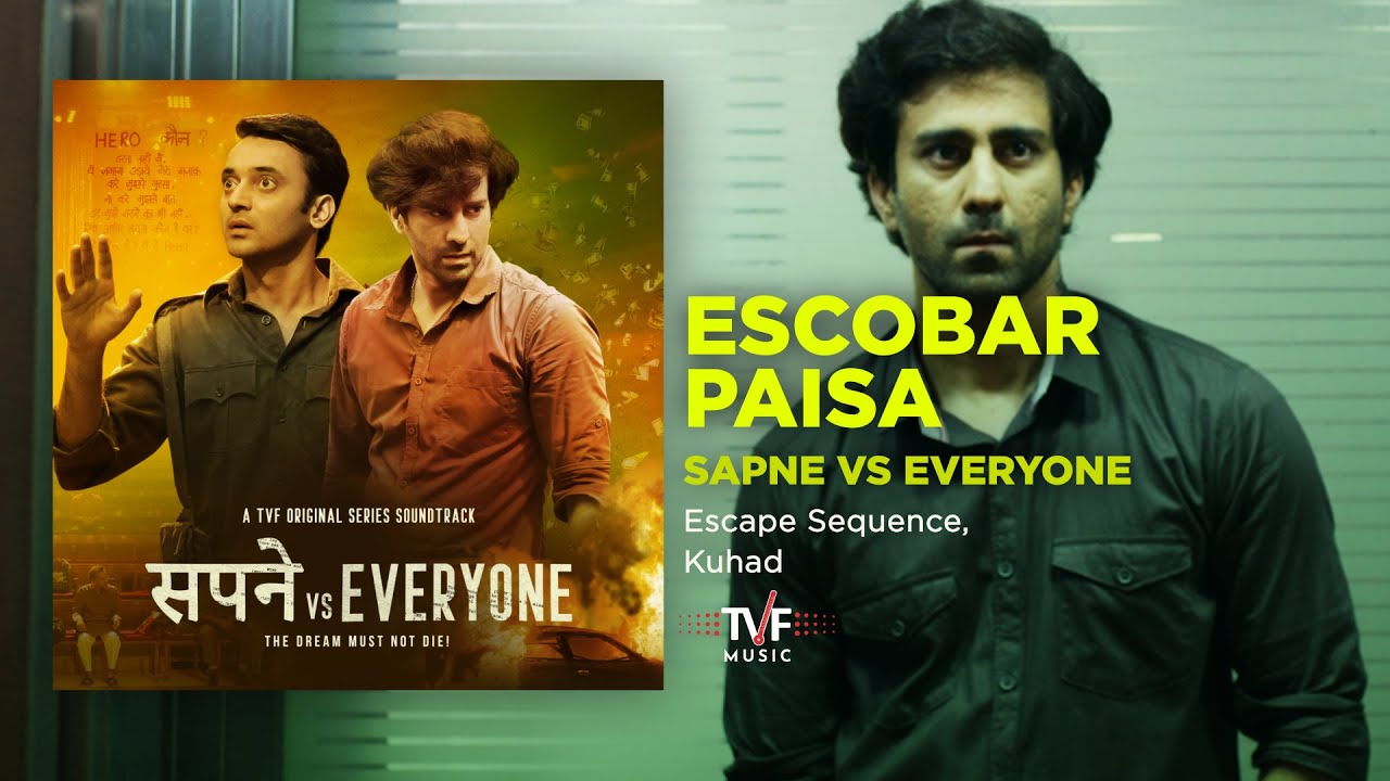 Paisa Escobar  Sapne Vs Everyone  Full Song  Kuhad Escape Sequence