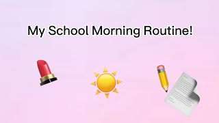 My School Morning Routine!