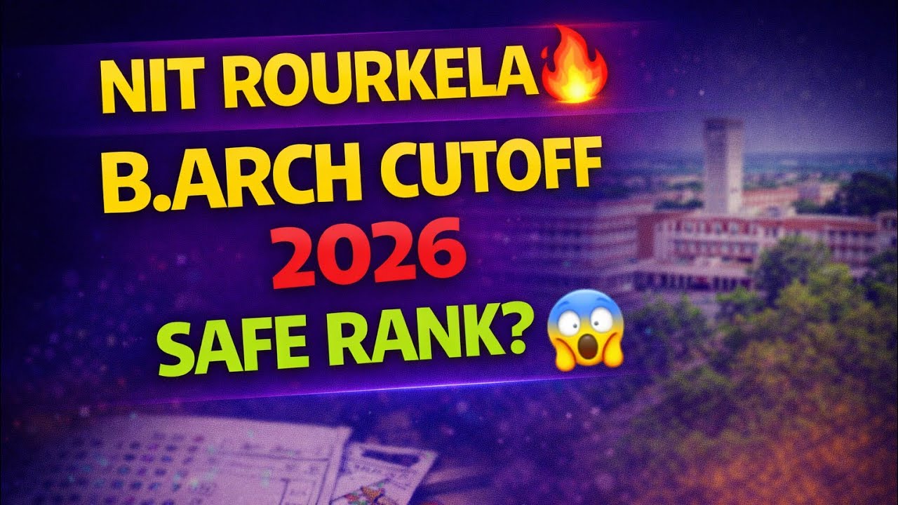 NIT Rourkela B.Arch Cutoff 2026 🔥 Expected Rank | Safe Rank for Admission? 😱