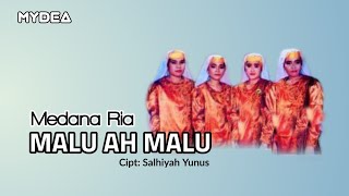 Medana Ria - Malu Ah Malu