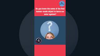 Do you know the name of the first human-made object to leave our solar system? #shorts #triviaquiz