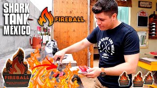 Encendiendo el FUEGO con el FIREBALL de Shark Tank México