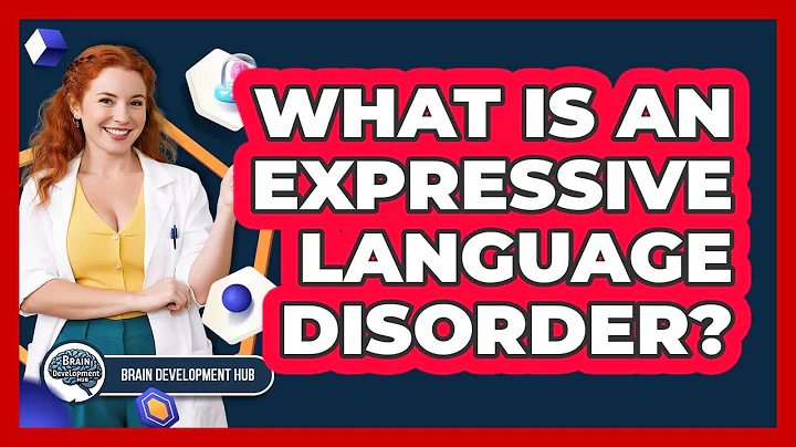 What Is An Expressive Language Disorder?
