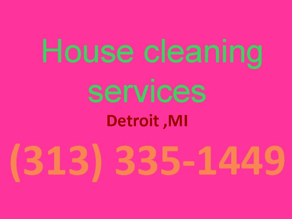 House Cleaning Services Detroit ,MI (313) 3351449 House Maid