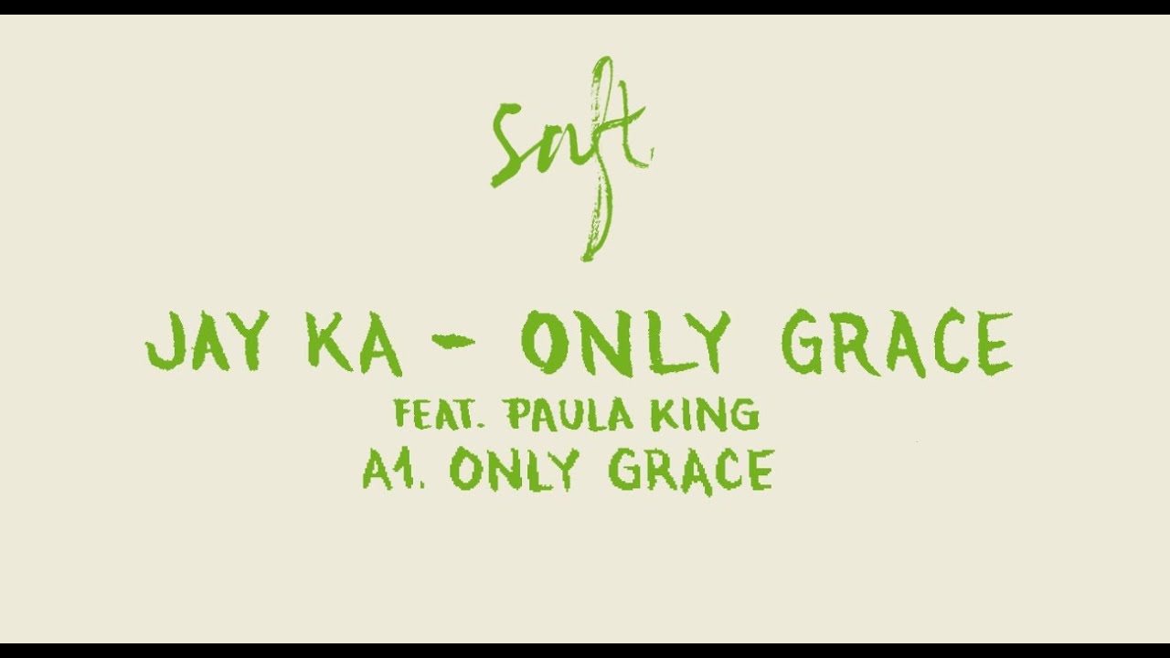 Jay Ka ft. Paula King - Only Grace [SAFT08]