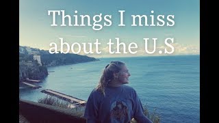 Things I miss about the U.S!...(already 2 and a half months in Italy!)