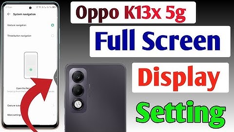 Oppo K13x 5g full screen mode settings | How to use full screen display in Oppo K13x 5g