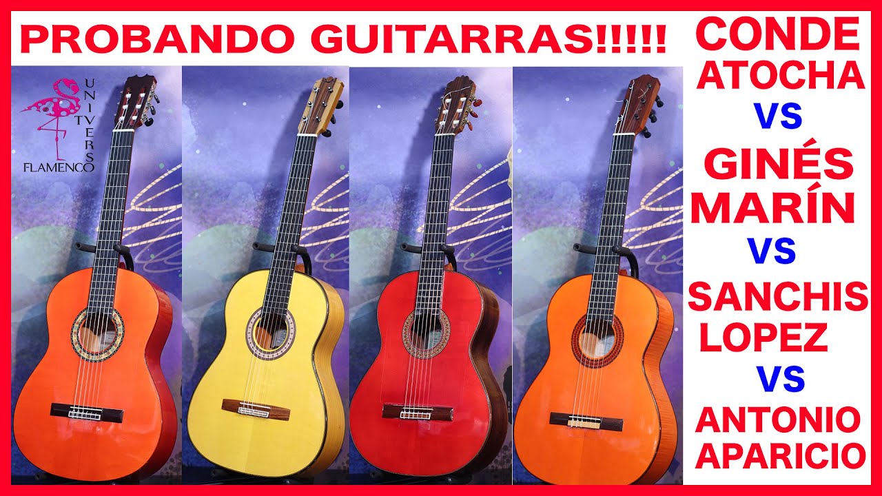 PROBANDO GUITARRAS DE DISTINTA GAMA CONDE ATOCHA VS SANCHIS GINES MARIN VS  ANTONIO APARICIO FLAMENCO - YouTube