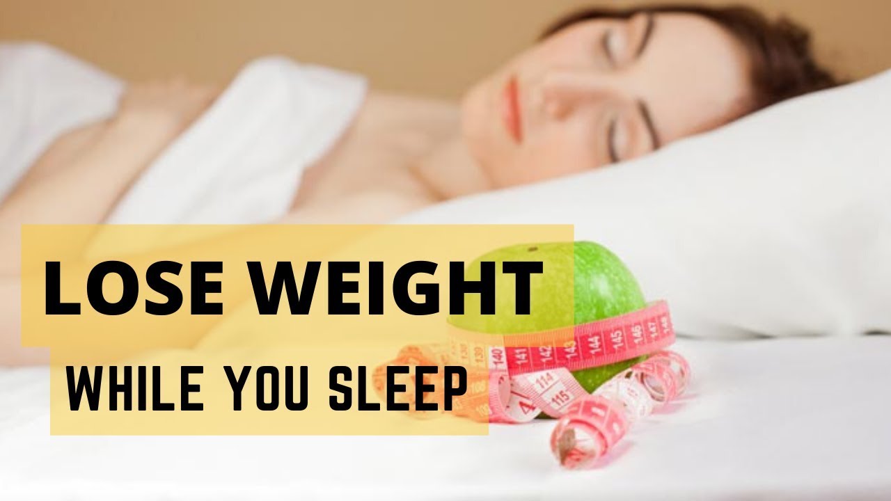 Lose Weight While Sleeping Simple And Easy To Lose Weight While Sleeping Fitness Everyday 360