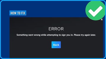 Fix Steam Error Something Went Wrong While Attempting to Sign You in Please Try Again Later (2025)