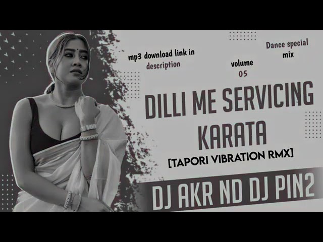 Dilli me servicing karata dj mix  now bhojpuri song by dj akr Bhai DD class=