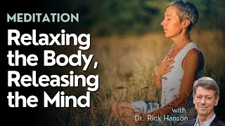 Relaxing the Body, Releasing the Mind: A Meditation with Dr. Rick Hanson