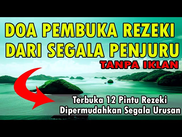 DOA PEMBUKA REZEKI DARI SEGALA PENJURU class=