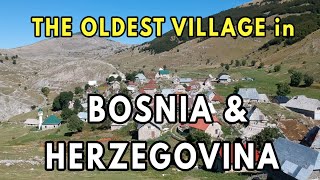 LUKOMIR, THE OLDEST AND MOST ISOLATED VILLAGE IN BOSNIA &amp; HERZEGOVINA
