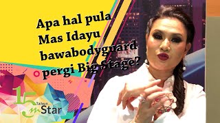 Apa hal pula Mas Idayu bawa bodyguard pergi Big Stage? Katanya sampai 3, 4 orang juga jadi escort!