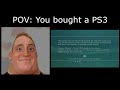 Pov you just bought a ps3