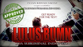 Download lagu 🎧 LULUS BUMN ★ LOA Subliminal Indonesia