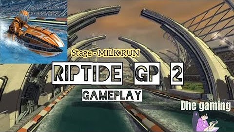 Riptide gp2 - stage milk run