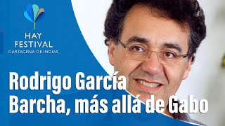 Hay Festival: Rodrigo García Barcha en conversación con Juan Gabriel Vásquez | El Tiempo
