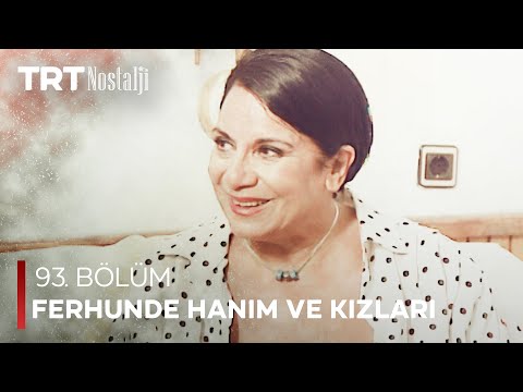 Ferhunde Hanım ve Kızları 93. Bölüm @NostaljiTRT