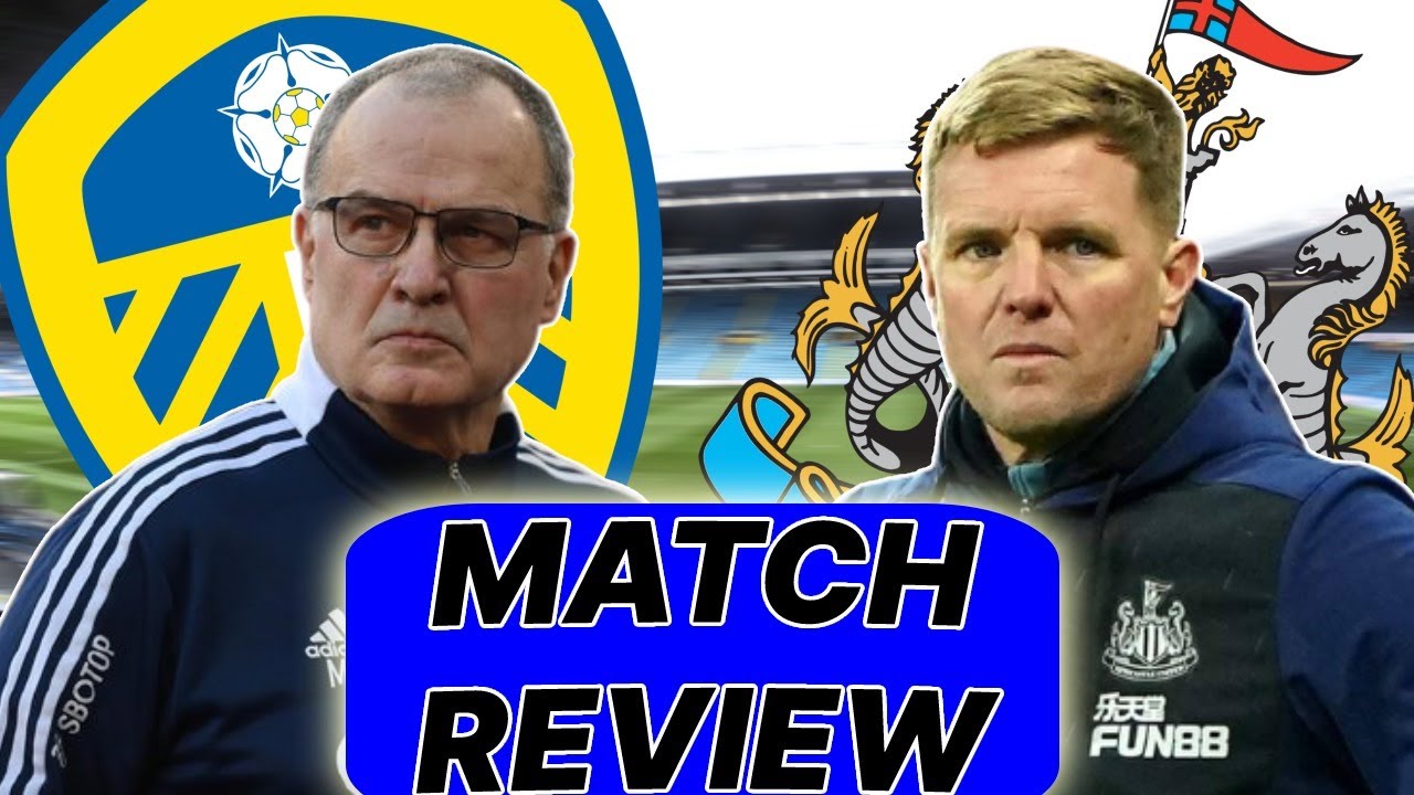 LEEDS UNITED V NEWCASTLE UNITED MATCH REVIEW Win Big Sports