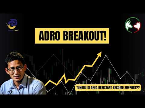 ADRO Breakout!!! Menarik Tunggu Koreksi Di Area Resistant Become Support nya