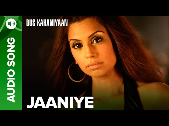Jaaniye (Full Audio Song) | Dus Kahaniyaan | Minnisha Lamba class=