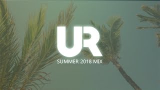 &#39;been gone&#39; - Summer Chill Mix 2018