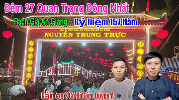 Trực Tiếp Đêm 27/8 Lễ Anh Hùng Dân Tộc Cụ Nguyễn Trung Trực