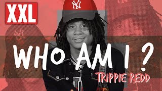 Trippie Redd Recalls Meeting Lil Wayne, XXXTentacion for the First Time - Who Am I?