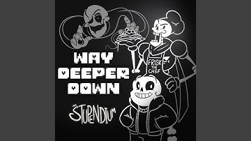 Way Deeper Down