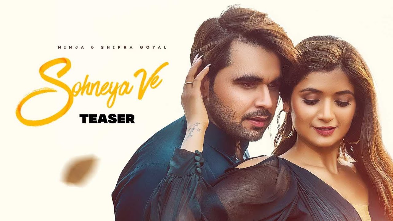 Sohneya Ve (Official Teaser) : Ninja | Shipra Goyal | Punjabi Song