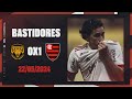 Bastidores | Amazonas 0x1 Flamengo