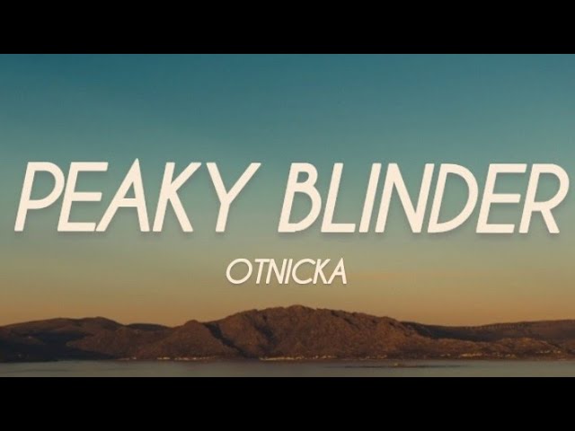 Otnicka - Peaky Blinder ( Lyrics) 
