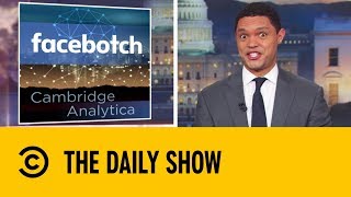 Who's To Blame For The Facebook Scandal? | The Daily Show With Trevor Noah