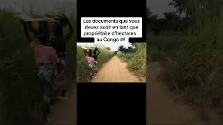 Quels sont les documents que vous devez avoir vous en tant que propriétaire d’hectares au Congo 🇨🇩