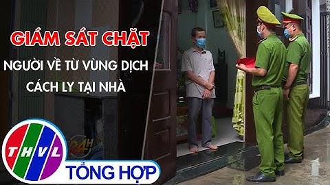 Giám sát chặt người về từ vùng dịch cách ly tại nhà