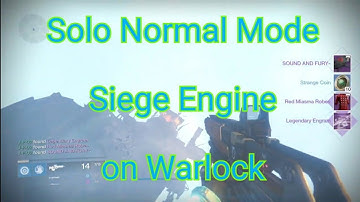 Solo Normal Mode Siege Engine on Warlock