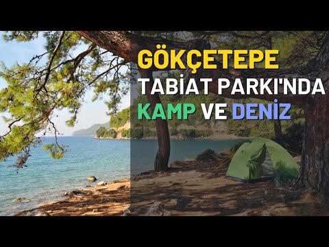 Gökçetepe Tabiat Parkı Kamp Günlüğü