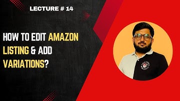 How to Edit Amazon Listing & Add Variations | Update Images, Title, Bullets & Description 2025