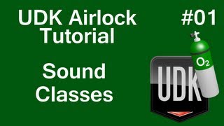 UDK Airlock Tutorial - 01 - Sound Classes