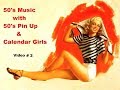 Video # 2 1950's Music & 50's Pin Up Girls