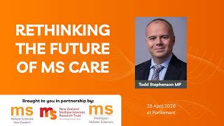 Rethinking the future of MS care – Event 28 April 2026 Todd Stephenson MP