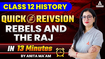 Rebels and The Raj Class 12 History Quick Revision & Mind Map | Class 12th History By Anita Ma