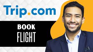 How to Book Flight on Trip com (Full Guide)