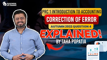 PRC 1 – Introduction to Accounting | Autumn 2022 Q4 – Correction of Error | By Sir Taha Popatia