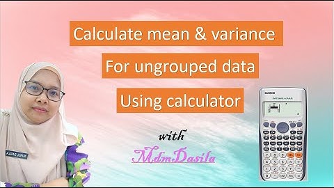 Calculate mean and variance ungrouped data using calculator