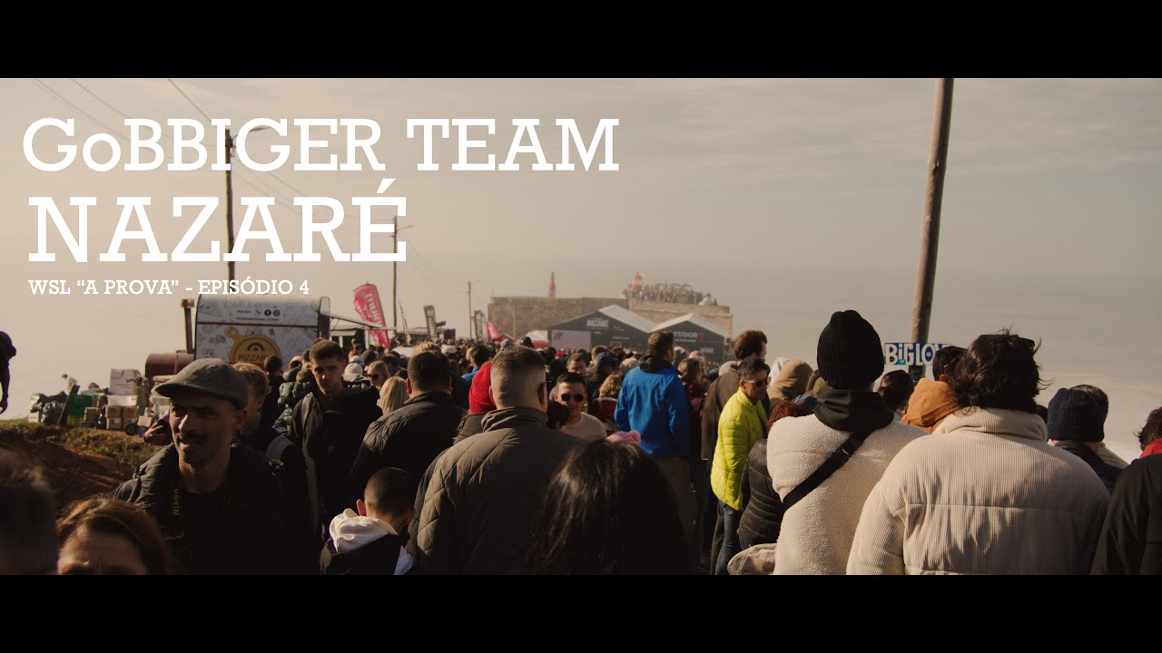 GoBIGGER TEAM - Nazaré - EP 4. WSL 