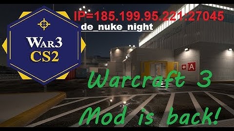 Warcraft 3 Mod in Counter-Strike 2 - War3CS2 community server de_nuke_night